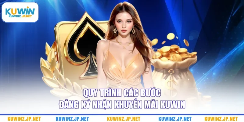 Khuyến Mãi Kuwin 3 Quy trình các bước đăng ký nhận khuyến mãi Kuwin
